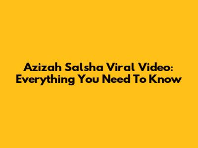Azizah Salsha Viral Video: Everything You Need To Know