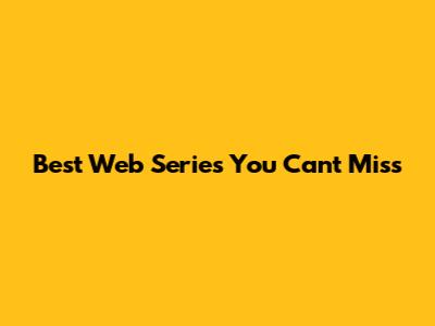 Best Web Series You Can't Miss