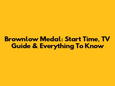 Brownlow Medal: Start Time, TV Guide & Everything To Know