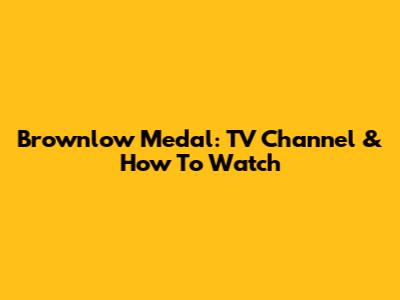 Brownlow Medal: TV Channel & How To Watch