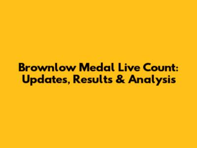Brownlow Medal Live Count: Updates, Results & Analysis