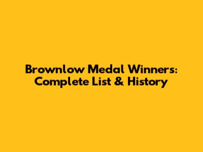 Brownlow Medal Winners: Complete List & History