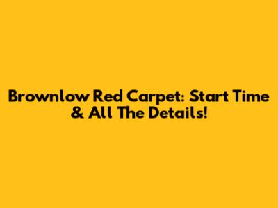 Brownlow Red Carpet: Start Time & All The Details!