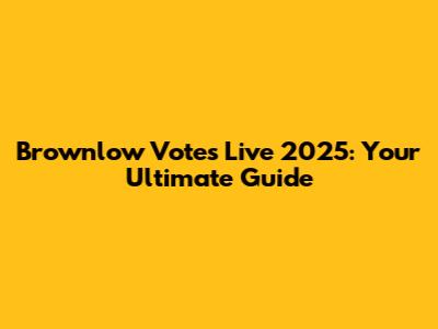 Brownlow Votes Live 2025: Your Ultimate Guide