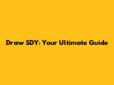 Draw SDY: Your Ultimate Guide