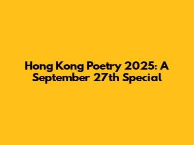 Hong Kong Poetry 2025: A September 27th Special