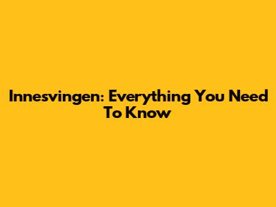 Innesvingen: Everything You Need To Know