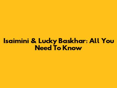 Isaimini & Lucky Baskhar: All You Need To Know