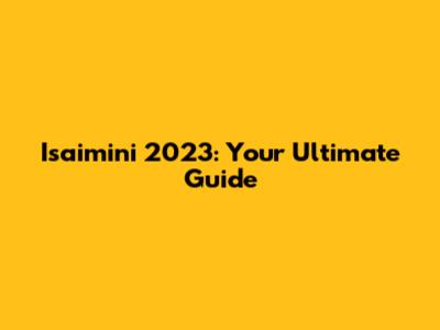 Isaimini 2023: Your Ultimate Guide