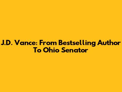 J.D. Vance: From Bestselling Author To Ohio Senator