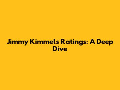 Jimmy Kimmel's Ratings: A Deep Dive