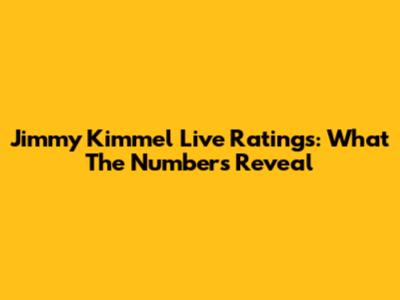 Jimmy Kimmel Live Ratings: What The Numbers Reveal
