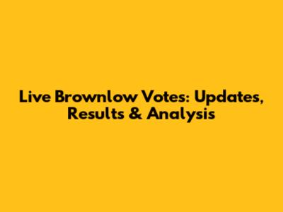 Live Brownlow Votes: Updates, Results & Analysis