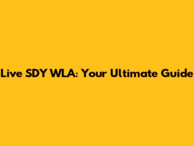 Live SDY WLA: Your Ultimate Guide