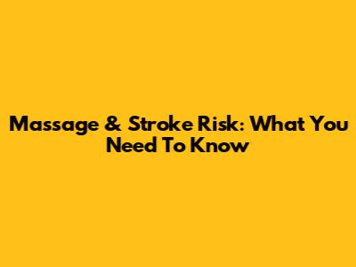 Massage & Stroke Risk: What You Need To Know