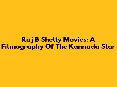 Raj B Shetty Movies: A Filmography Of The Kannada Star