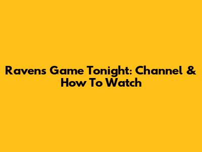 Ravens Game Tonight: Channel & How To Watch
