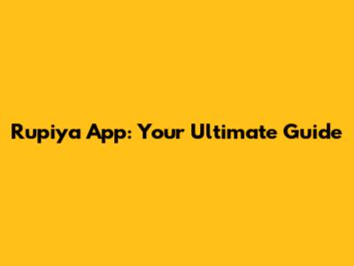Rupiya App: Your Ultimate Guide