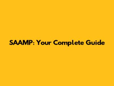 SAAMP: Your Complete Guide