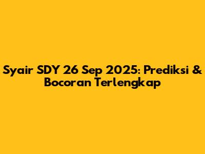 Syair SDY 26 Sep 2025: Prediksi & Bocoran Terlengkap