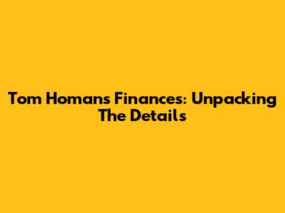 Tom Homan's Finances: Unpacking The Details