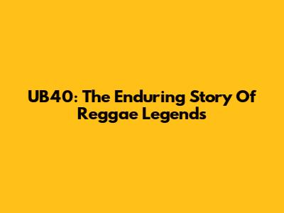 UB40: The Enduring Story Of Reggae Legends
