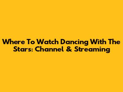 Where To Watch Dancing With The Stars: Channel & Streaming