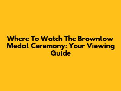 Where To Watch The Brownlow Medal Ceremony: Your Viewing Guide
